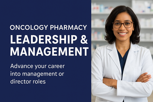Oncology Pharmacy Leadership & Management (Advanced)